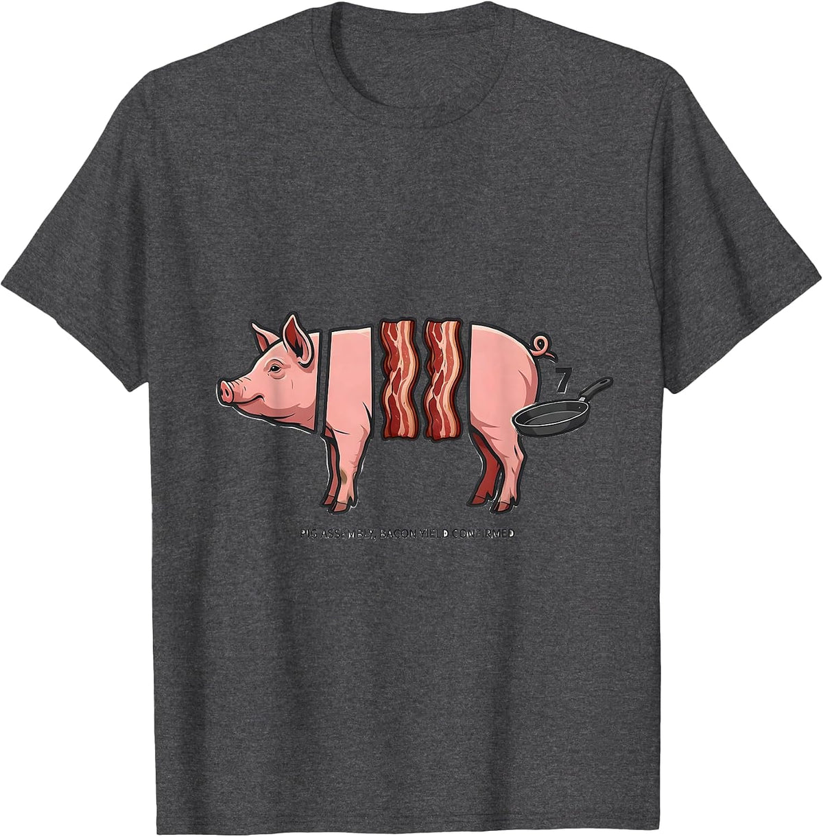 Men's Pig Assembly, Bacon Yield Confirmed Funny Bacon Lover Food T-Shirt - Dark Heather Grey