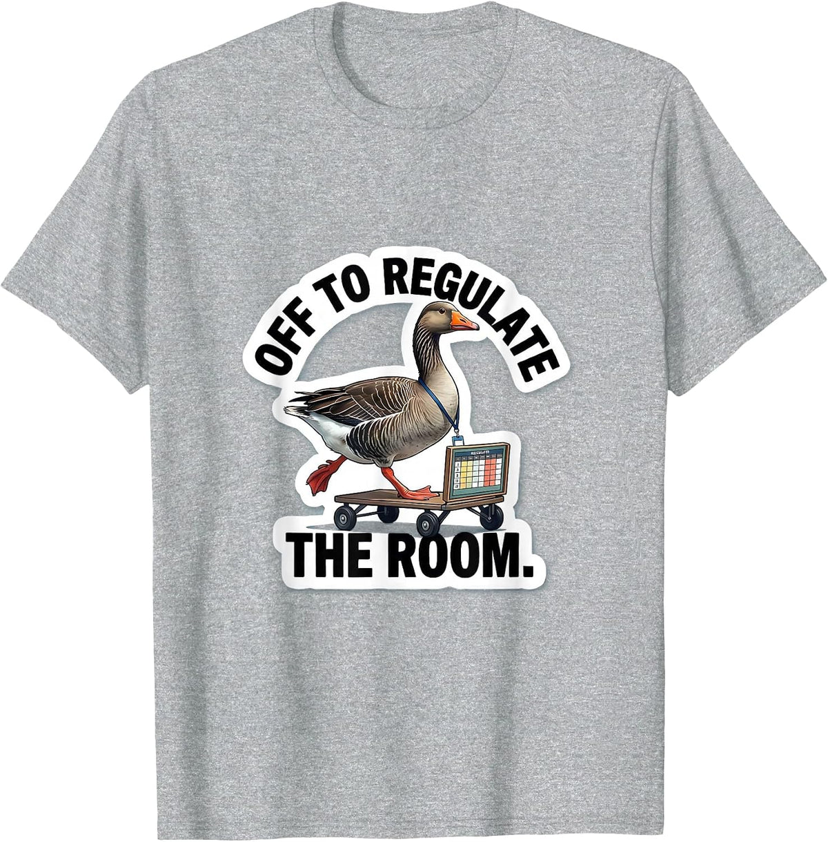 Men's Off To Regulate The Room Funny Mental Health Counselor Goose T-Shirt - Heather Grey