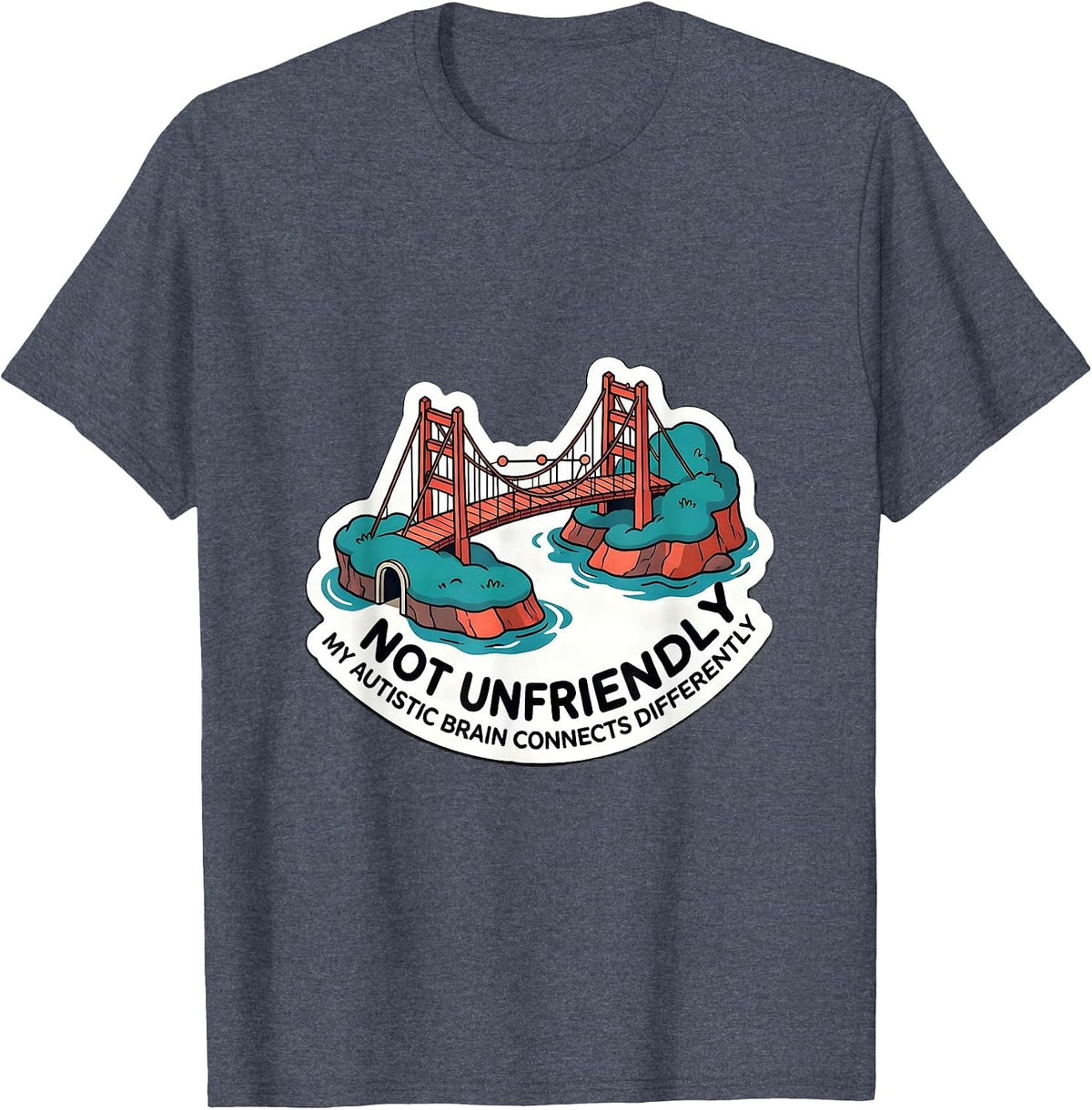 Not Unfriendly — My Autistic Brain Connects Differently T-Shirt - Heather Blue