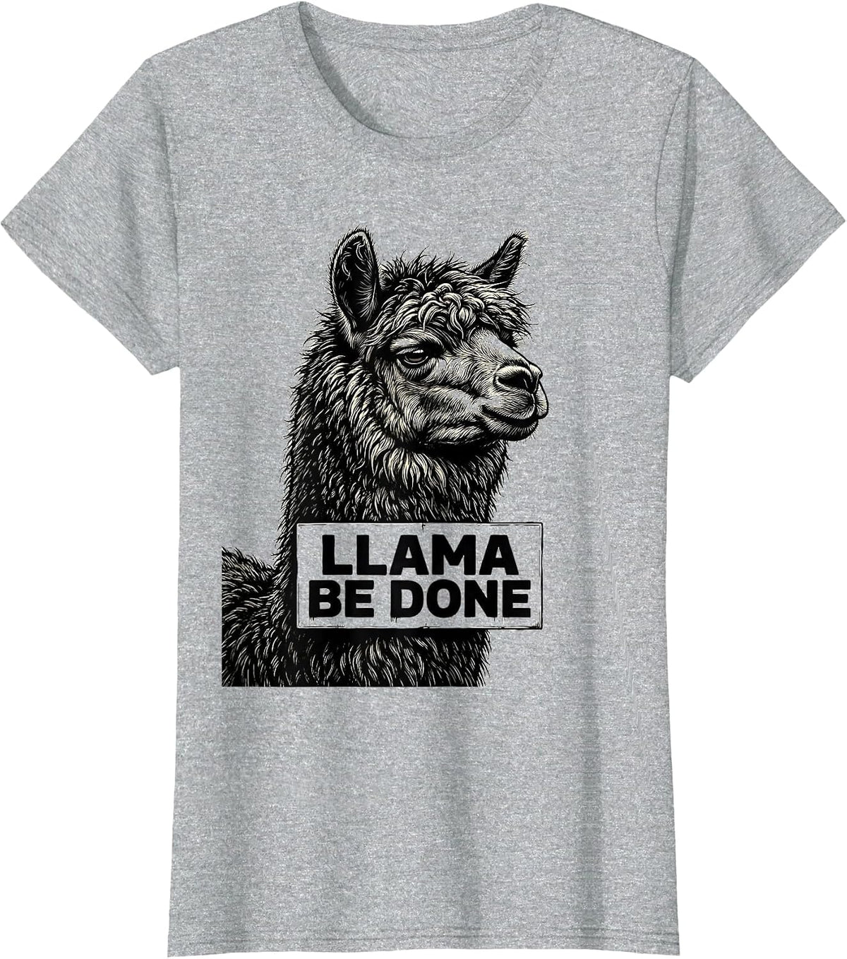 Women's Llama Be Done Funny Llama Humor Alpaca Squad T-Shirt - Heather Grey
