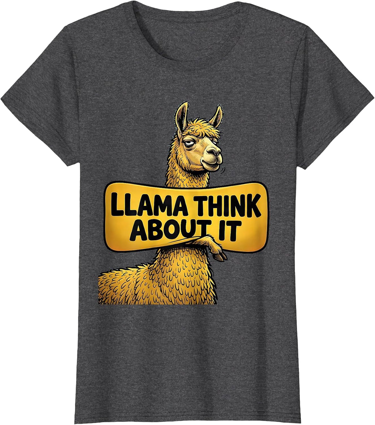 Women's Llama Think About It Funny Alpaca Animal Lover Humor T-Shirt - Dark Heather Grey