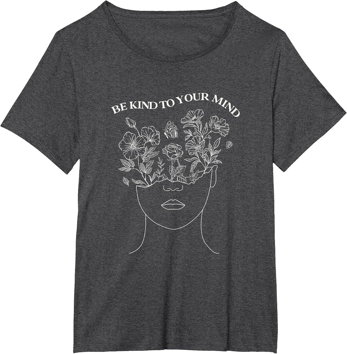 Be Kind to Your Mind Mental Health Awareness Self Love T-Shirt - Dark Heather Grey