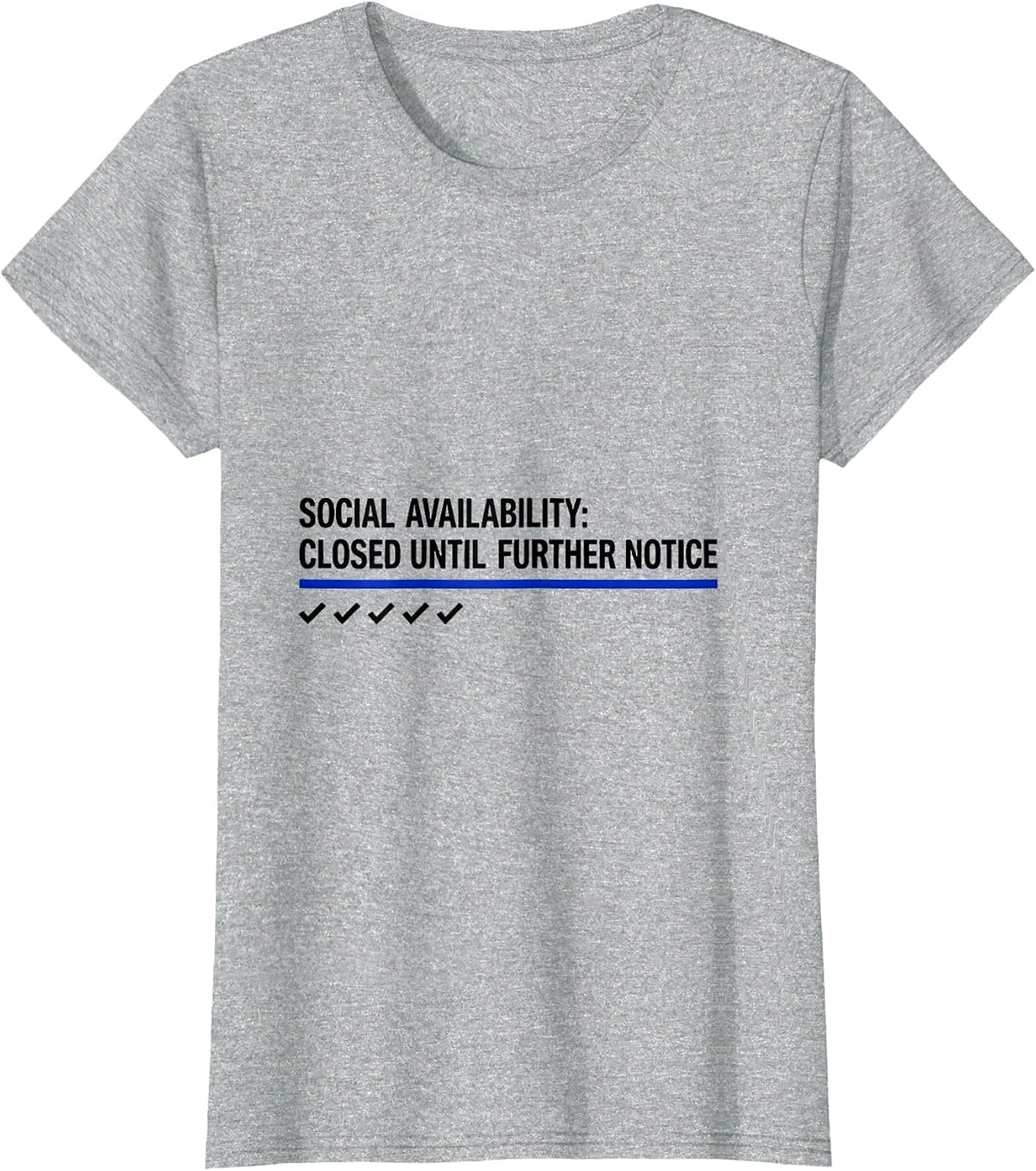 Social Availability: Closed Until Further Notice Funny T-Shirt - Heather Grey