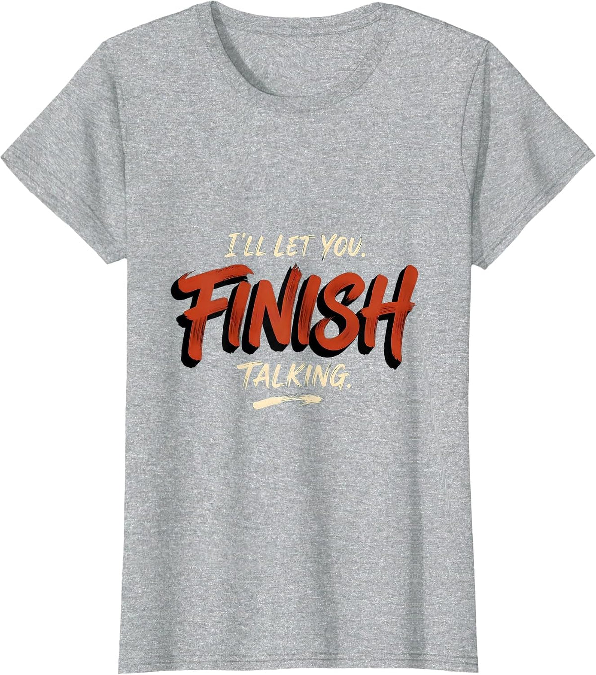 I'll Let You Finish Talking Funny Mental Health Counselor T-Shirt - Heather Grey