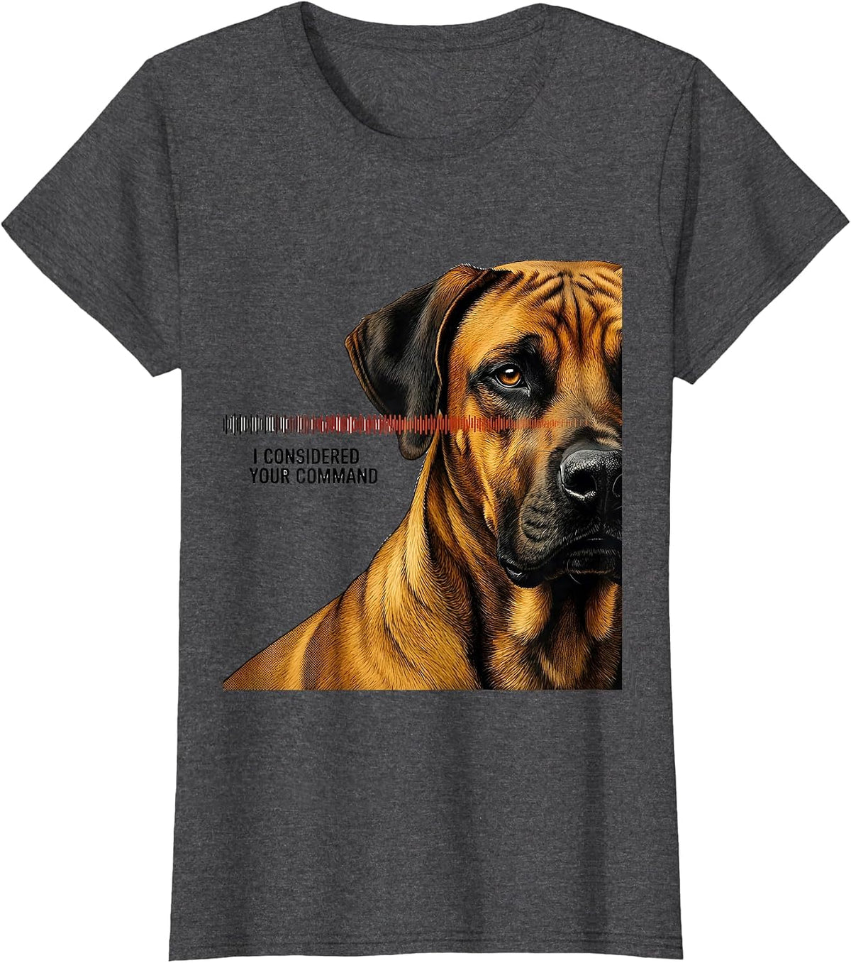 Women's I Considered Your Command Rhodesian Ridgeback Owner Dog T-Shirt - Dark Heather Grey