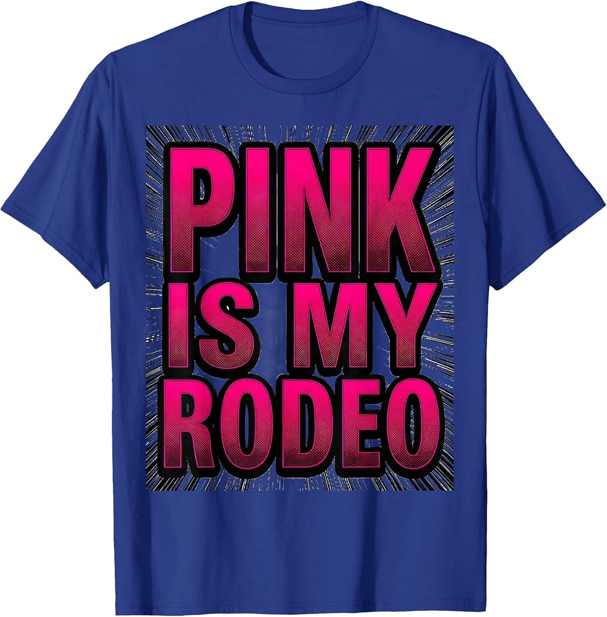 Men's Pink Is My Rodeo Cowgirl Design T-Shirt - Royal Blue