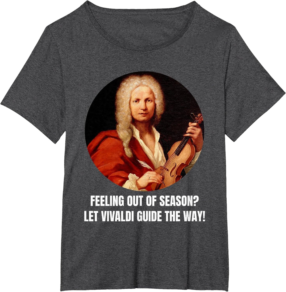 Vivaldi Saying Composer Classical Music Four Seasons Vivaldi T-Shirt - Dark Heather Grey