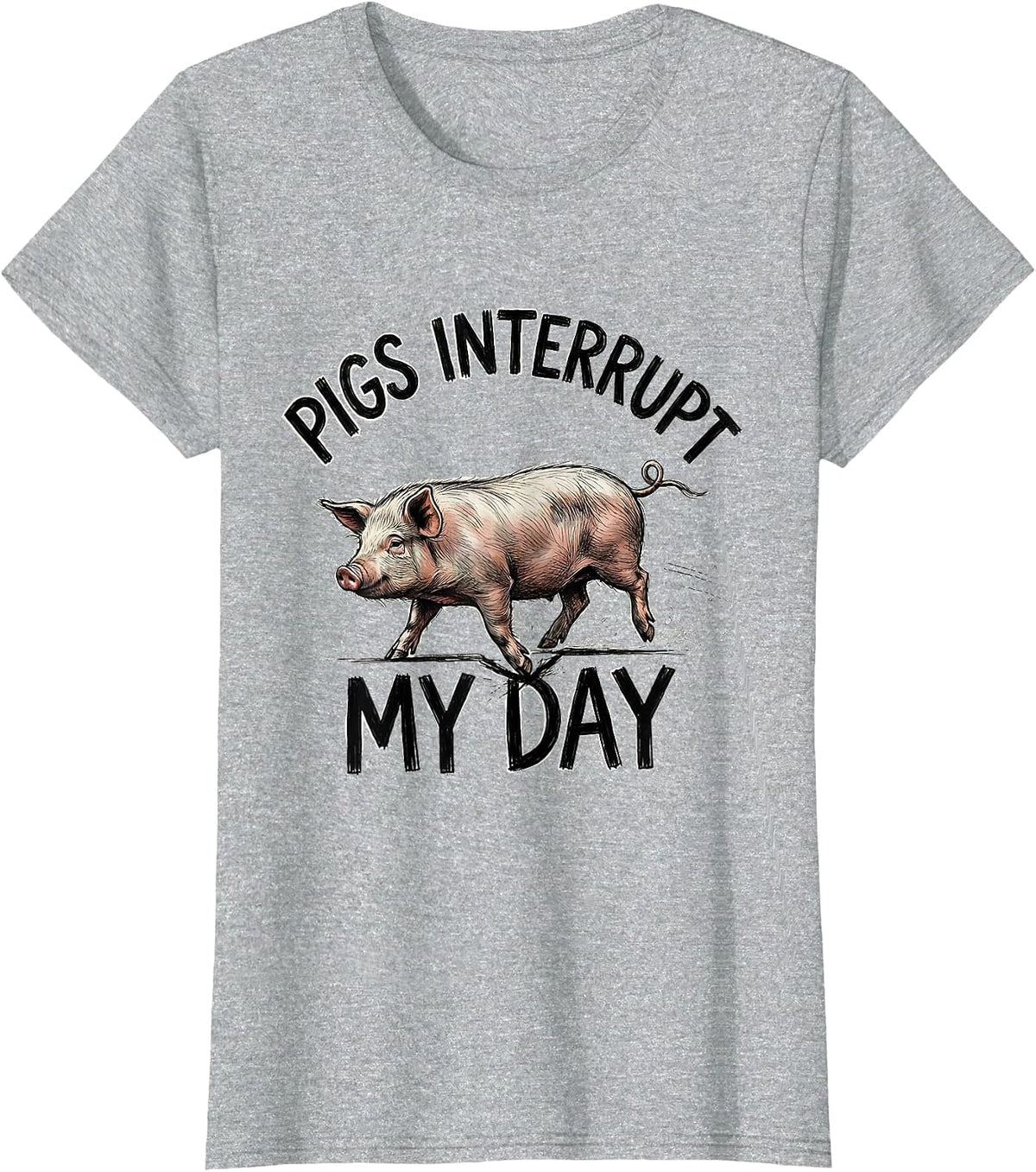 Women's Pigs Interrupt My Day Funny Pig Farm Animal Lover Humor T-Shirt - Heather Grey