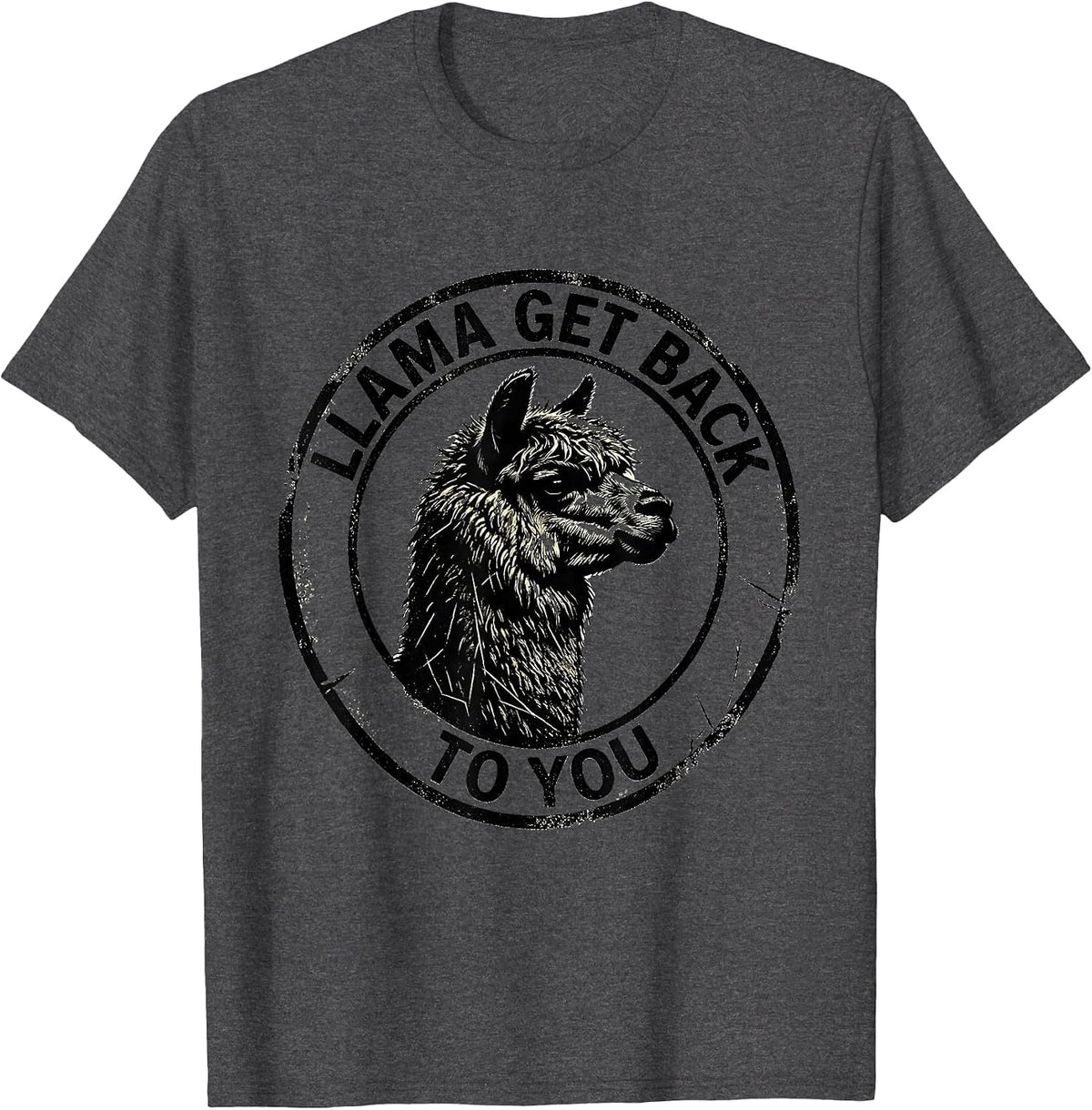 Men's Llama Get Back To You Funny Alpaca Humor Animal Lover Gift T-Shirt - Dark Heather Grey