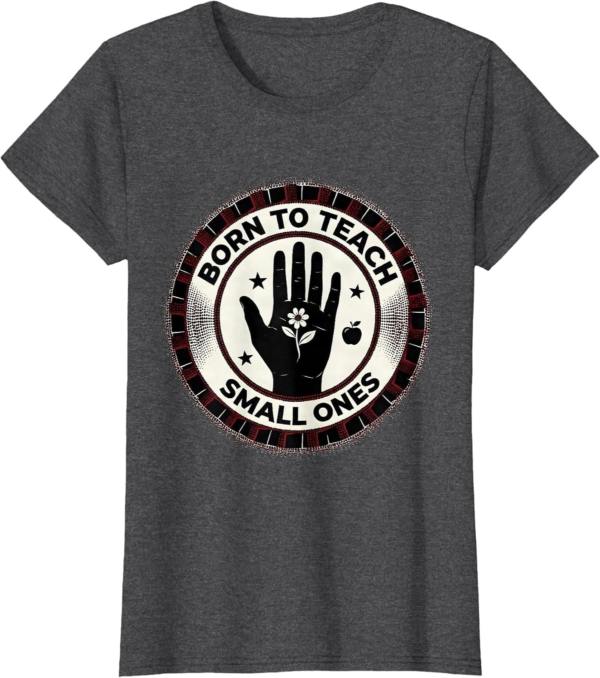 Women's Born to Teach Small Ones Preschool Teacher Design T-Shirt - Dark Heather Grey