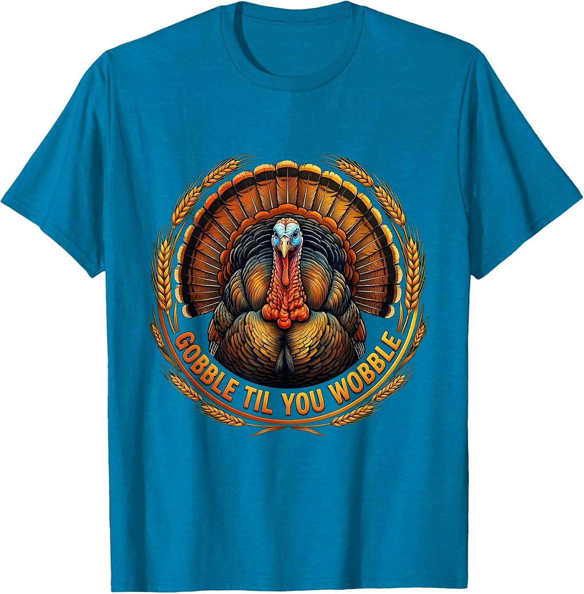 Gobble Til You Wobble Thanksgiving Design T-Shirt - Sapphire Blue