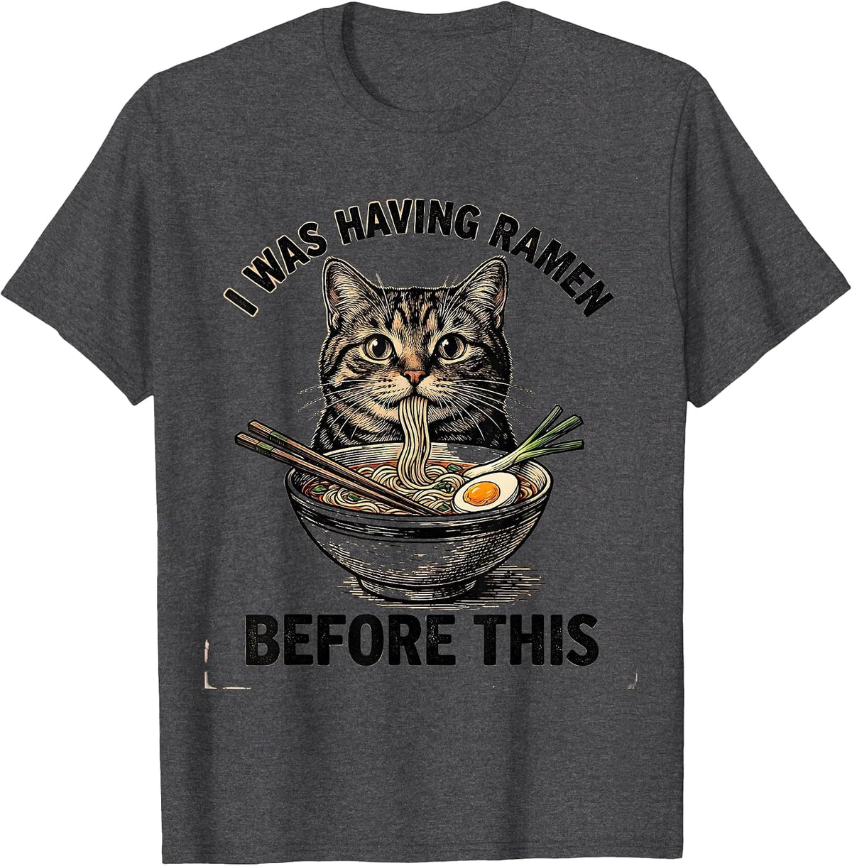 Men's I Was Having Ramen Before This Funny Cat Anime Kawaii Gift T-Shirt - Dark Heather Grey