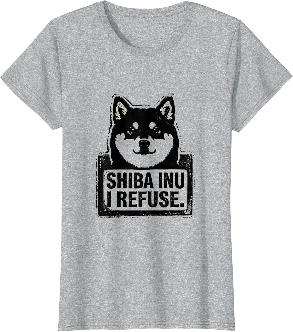 Shiba Inu I Refuse Funny Dog Lover Gift Women Girls T-Shirt - Heather Grey