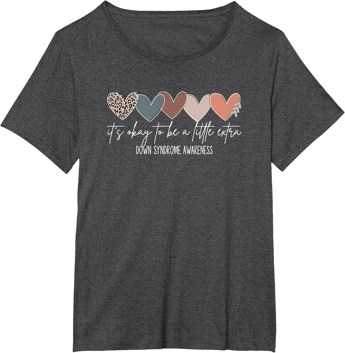 It's Okay to Be a Little Extra World Down Syndrome Day 3 21 T-Shirt - Dark Heather Grey