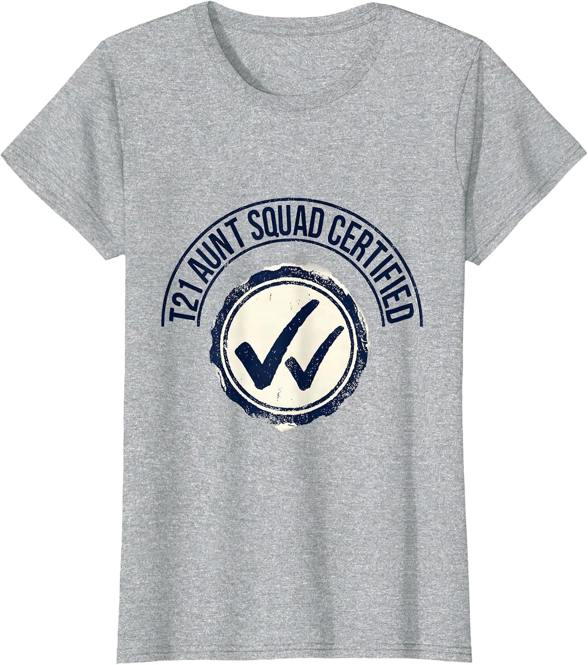 T21 Aunt Squad Certified Uplifting Down Syndrome Awareness T-Shirt - Heather Grey