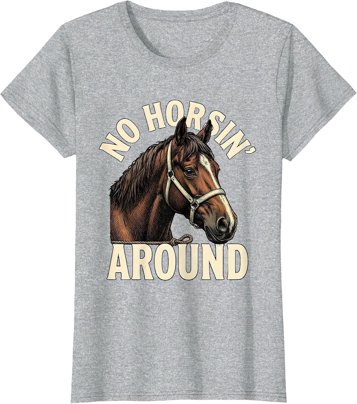 No Horsin' Around Funny Western Cowboy Rodeo Humor T-Shirt - Heather Grey
