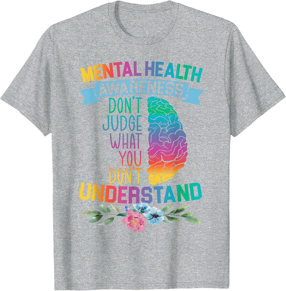 Do not Judge What You do not Understand Mental Health T-Shirt - Heather Grey