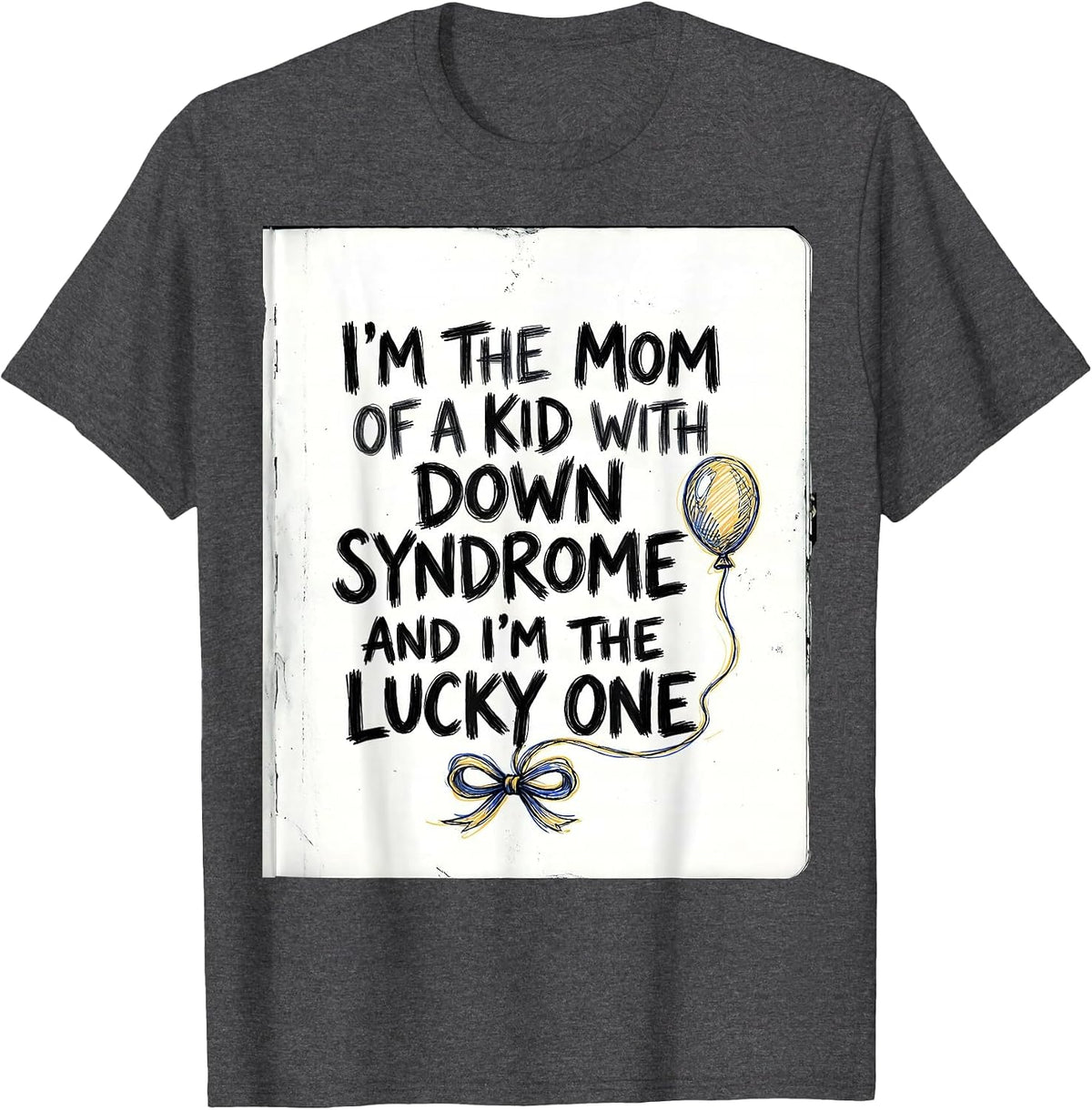 Men's I'm The Lucky One Down Syndrome Awareness Support T-Shirt - Dark Heather Grey