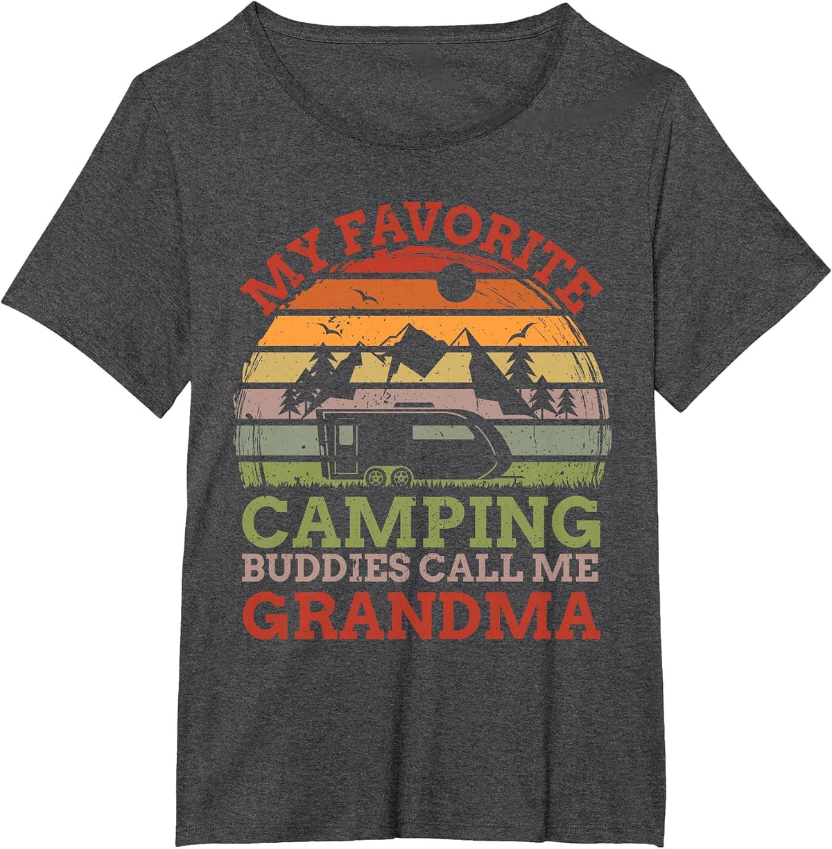 My Favorite Camping Buddies Call Me Grandma Fathers Day T-Shirt - Dark Heather Grey