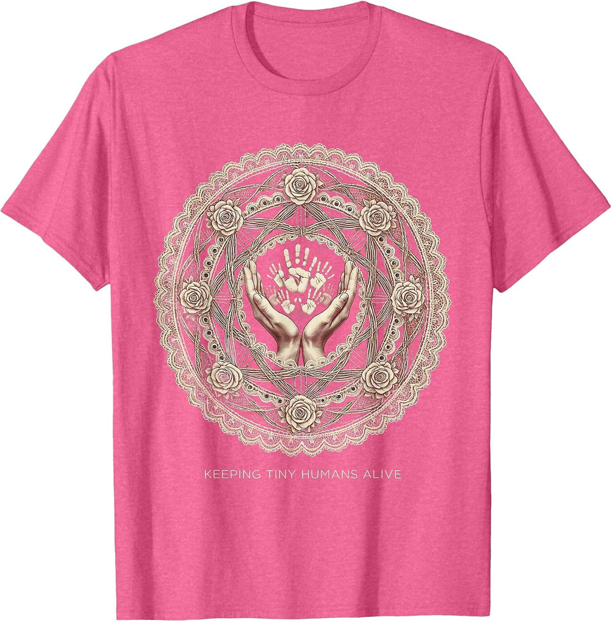 Keeping Tiny Humans Alive Daycare Teacher Design T-Shirt - Pink Heather