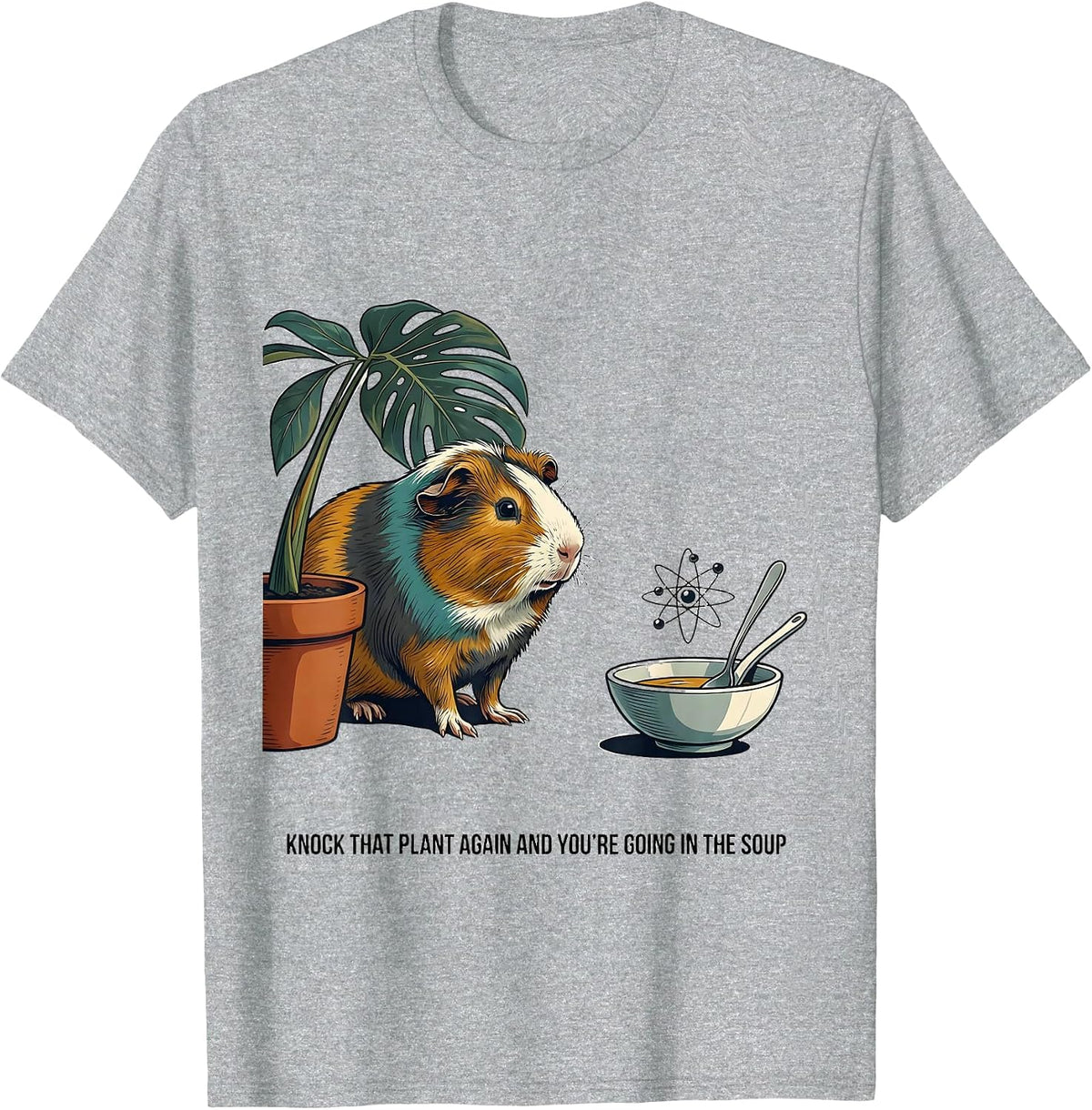 Men's Knock That Plant Again And You're Going In The Soup Funny T-Shirt - Heather Grey