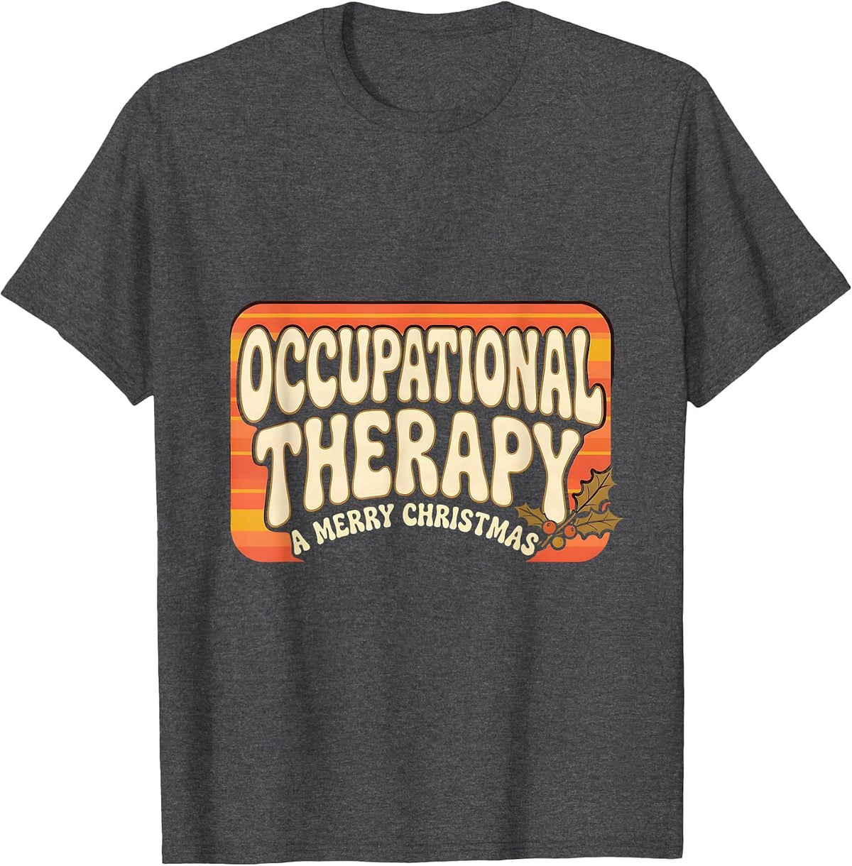 A Merry Occupational Therapy Christmas Retro Groovy OT T-Shirt - Dark Heather Grey