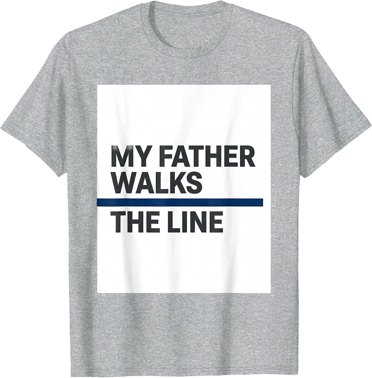 Men's My Father Walks The Line Thin Blue Line Police Support T-Shirt - Heather Grey