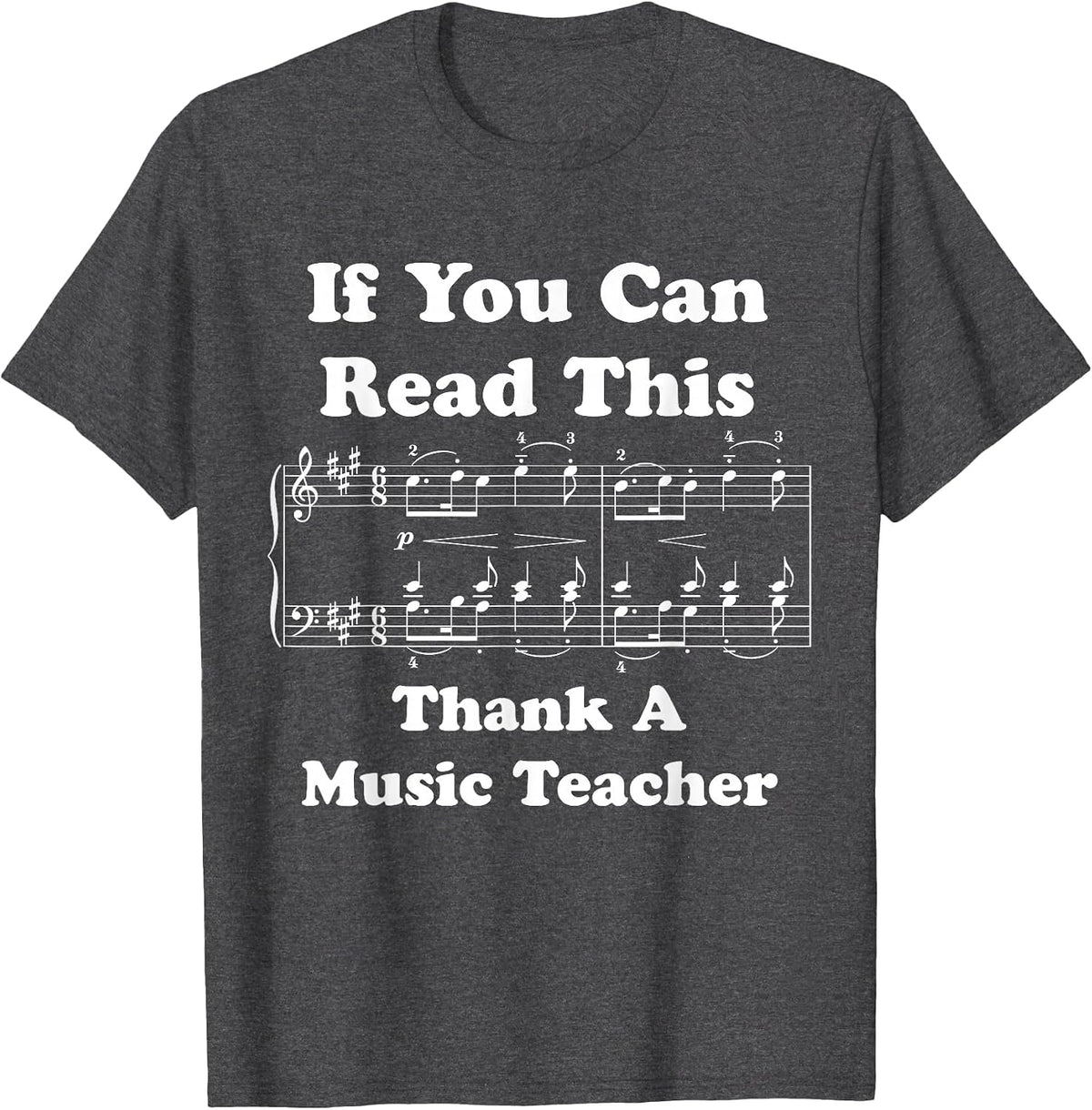 If You Can Read This Thank a Music Teacher T-Shirt T-Shirt - Dark Heather Grey