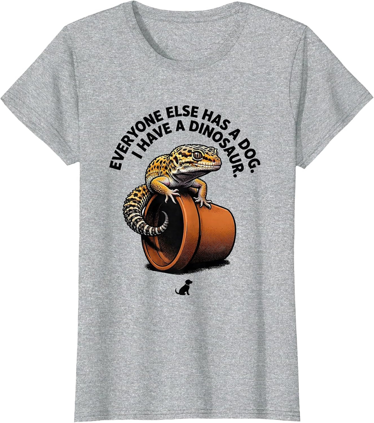 Women's Everyone Else Has A Dog. I Have A Dinosaur. Reptile Lover T-Shirt - Heather Grey
