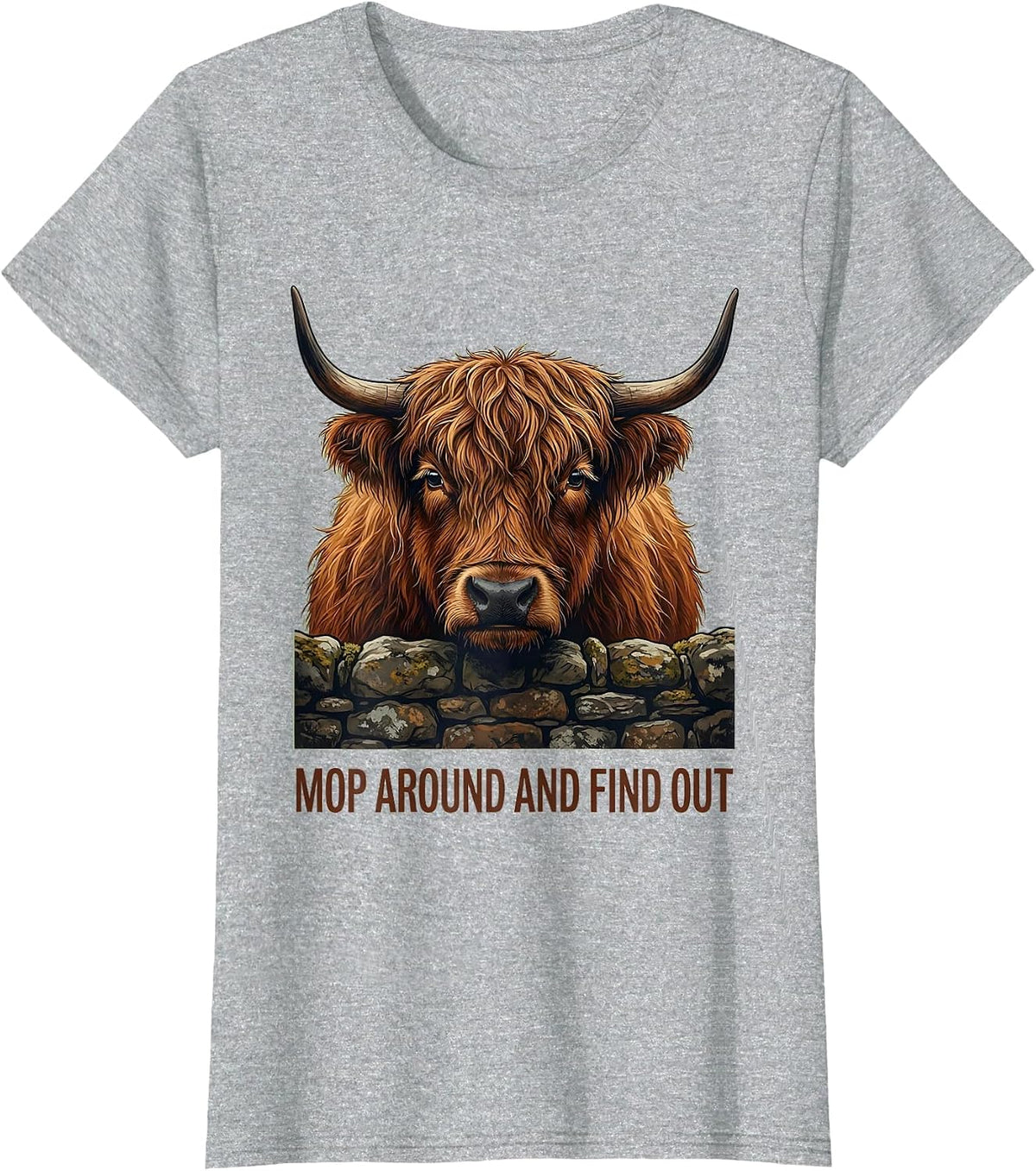 Women's Mop Around And Find Out Funny Highland Cow Cute Scottish T-Shirt - Heather Grey