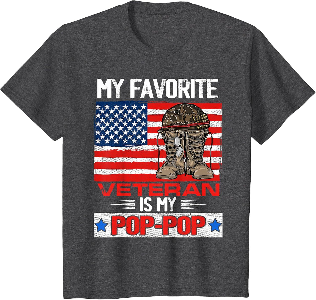 My Favorite Veteran is My Pop-pop Army Military Veterans Day T-Shirt - Dark Heather Grey