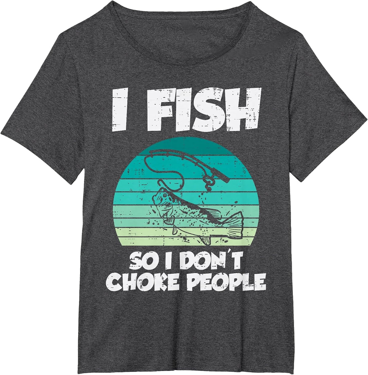 Fish So I Dont Choke People Funny Saying Fishing Men Women T-Shirt - Dark Heather Grey