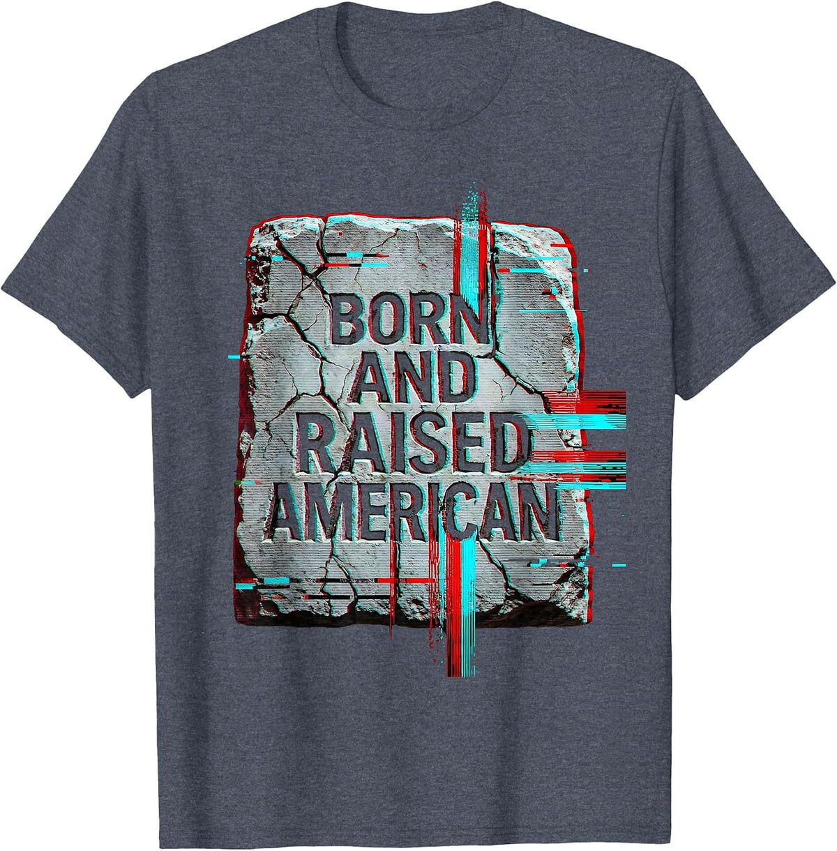 Born and Raised American Patriotic Design T-Shirt - Heather Blue