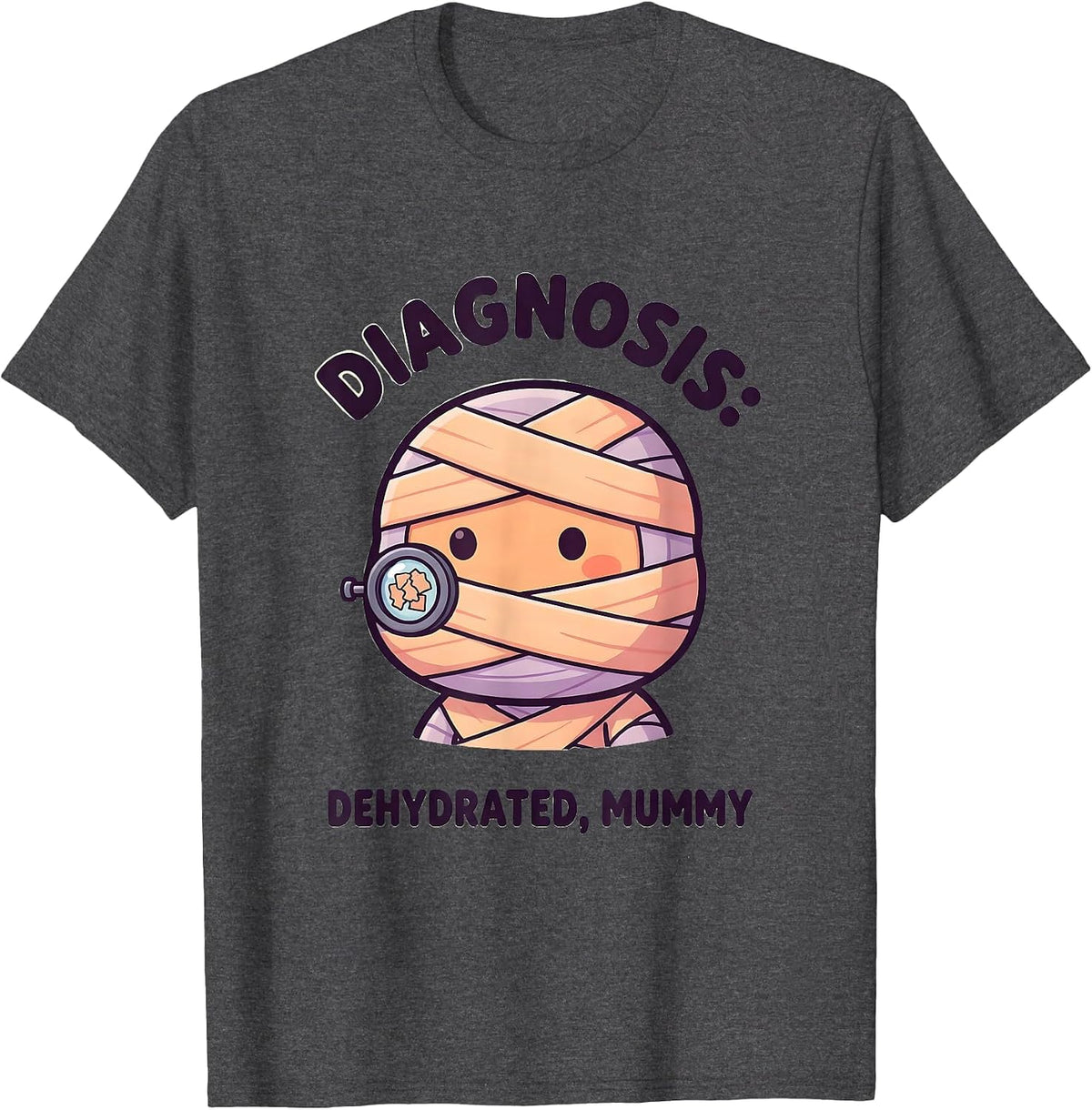 Diagnosis: Dehydrated, Mummy Cute Kawaii Dermatology T-Shirt - Dark Heather Grey