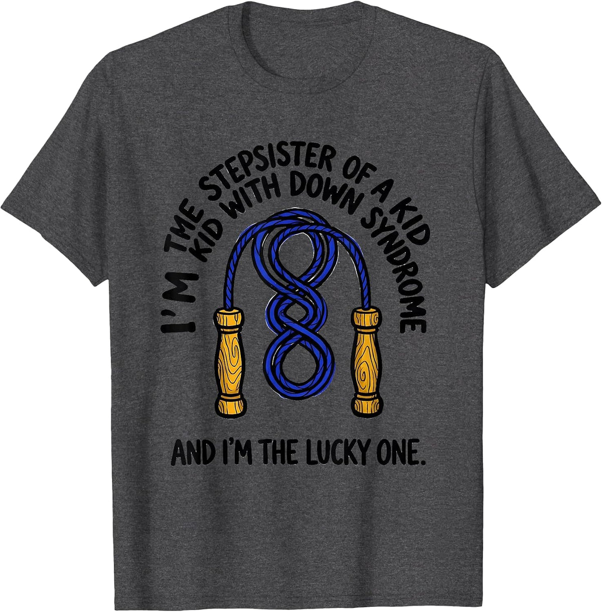Men's Stepsister Lucky One Down Syndrome Awareness Support T-Shirt - Dark Heather Grey