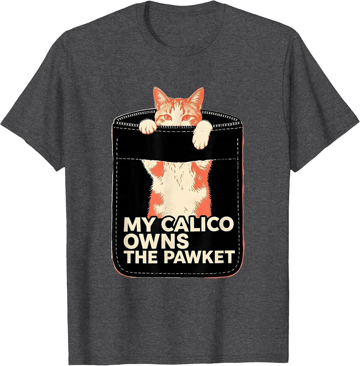 My Calico Owns The Pawket Whimsical Cat Lover Gift T-Shirt - Dark Heather Grey