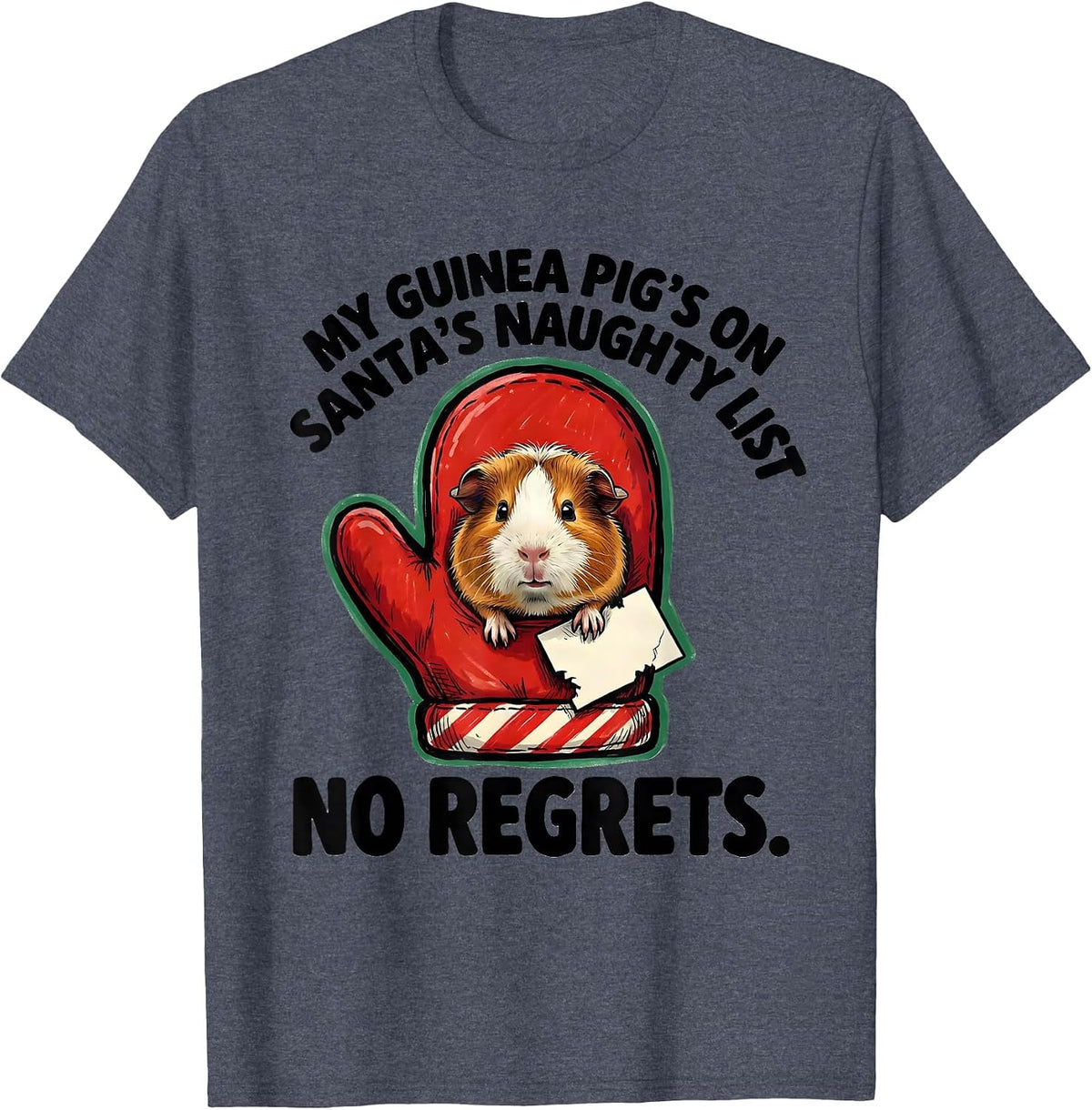 My Guinea Pig's On Santa's Naughty List, No Regrets Funny T-Shirt - Heather Blue