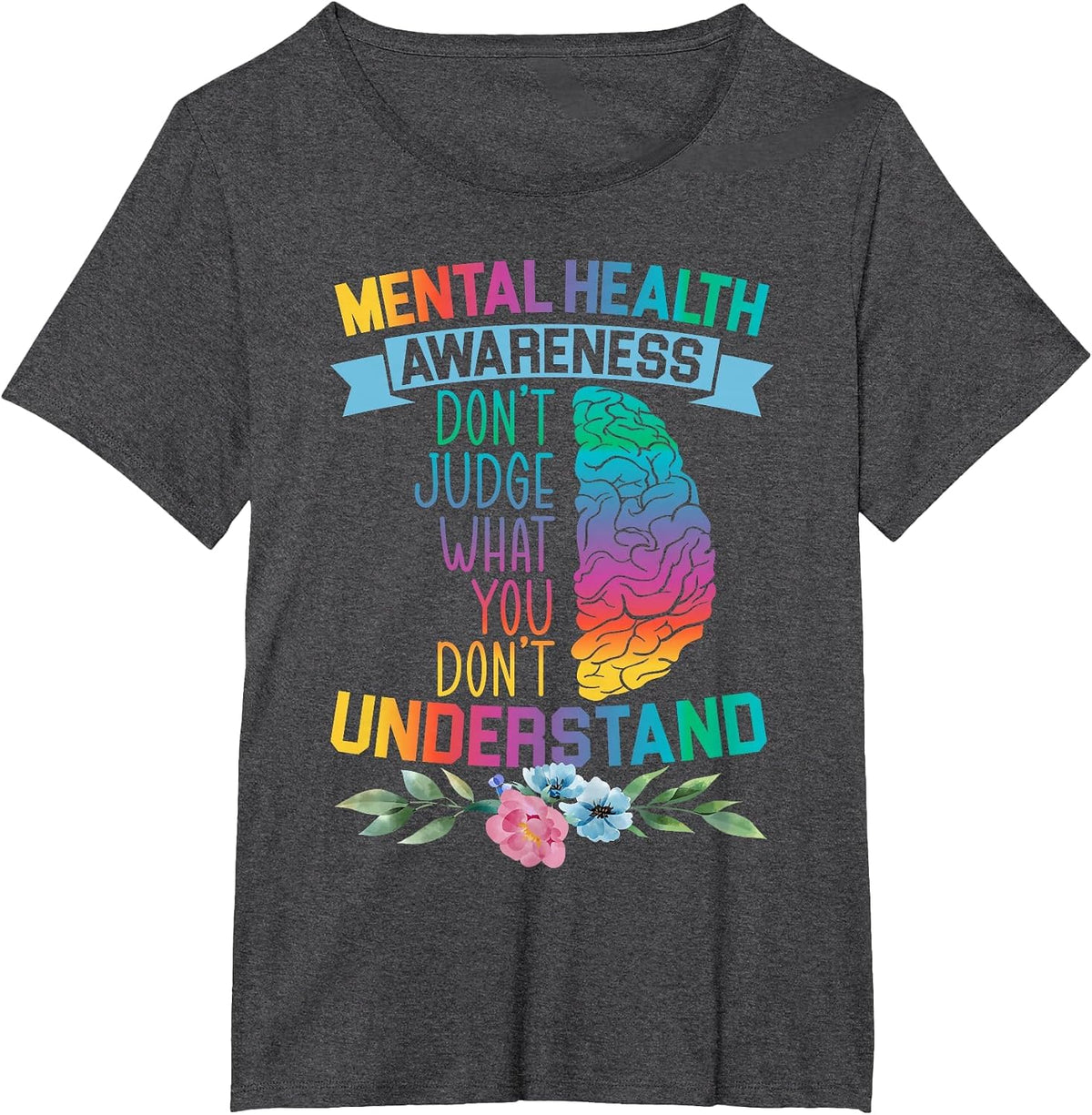 Do not Judge What You do not Understand Mental Health T-Shirt - Dark Heather Grey