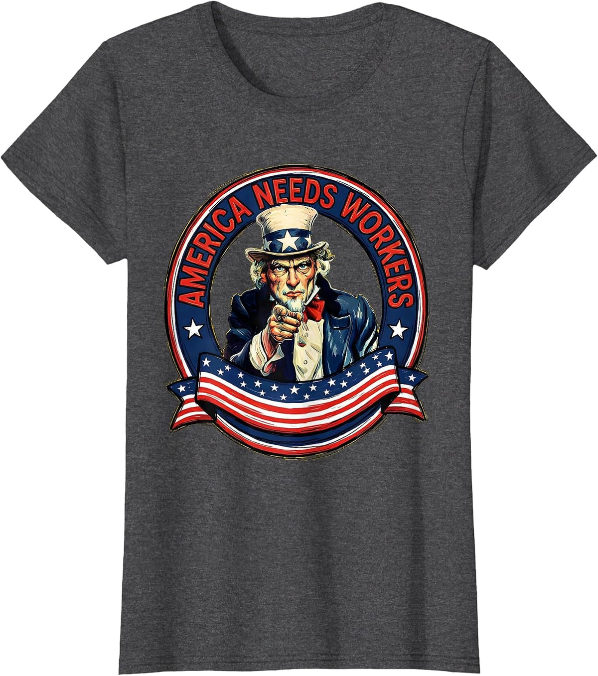 Women's America Needs Workers Labor Day Uncle Sam Design T-Shirt - Dark Heather Grey