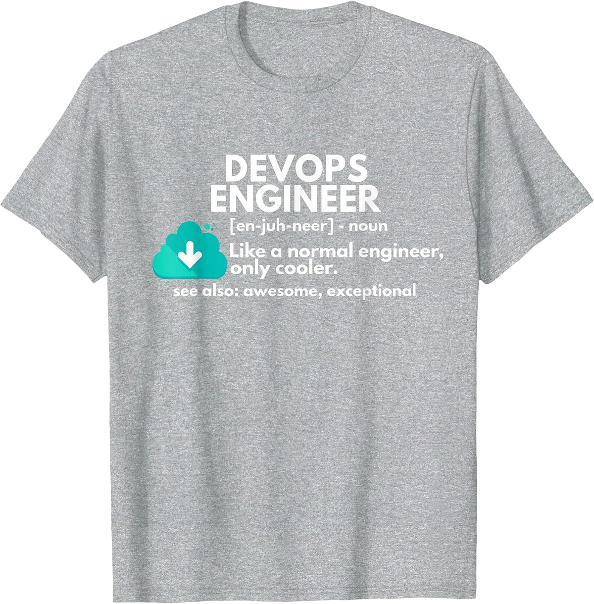 Devops Engineer Definition Funny Engineering T-Shirt - Heather Grey