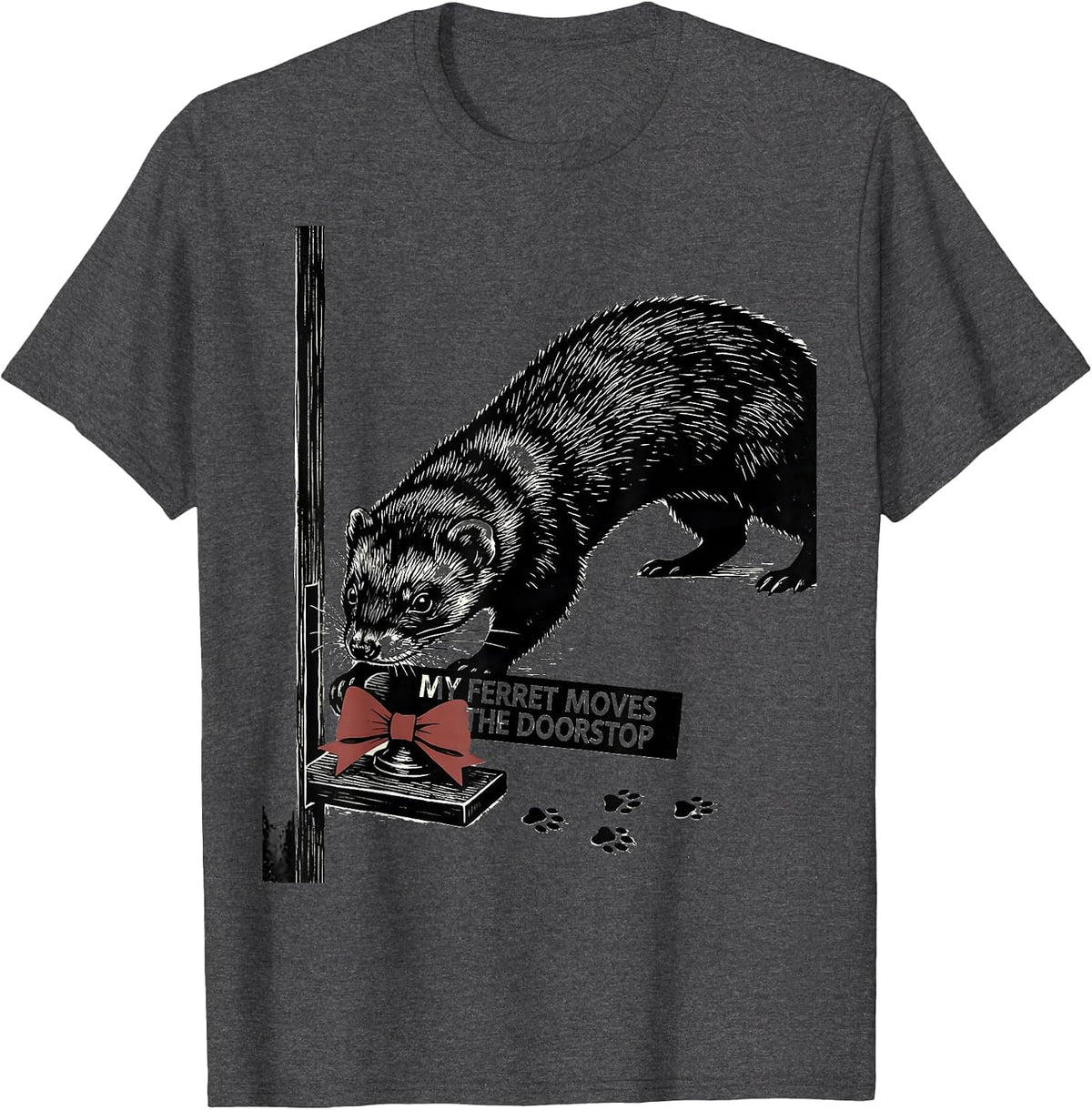 Men's My Ferret Moves The Doorstop Funny Ferret Lover Christmas T-Shirt - Dark Heather Grey