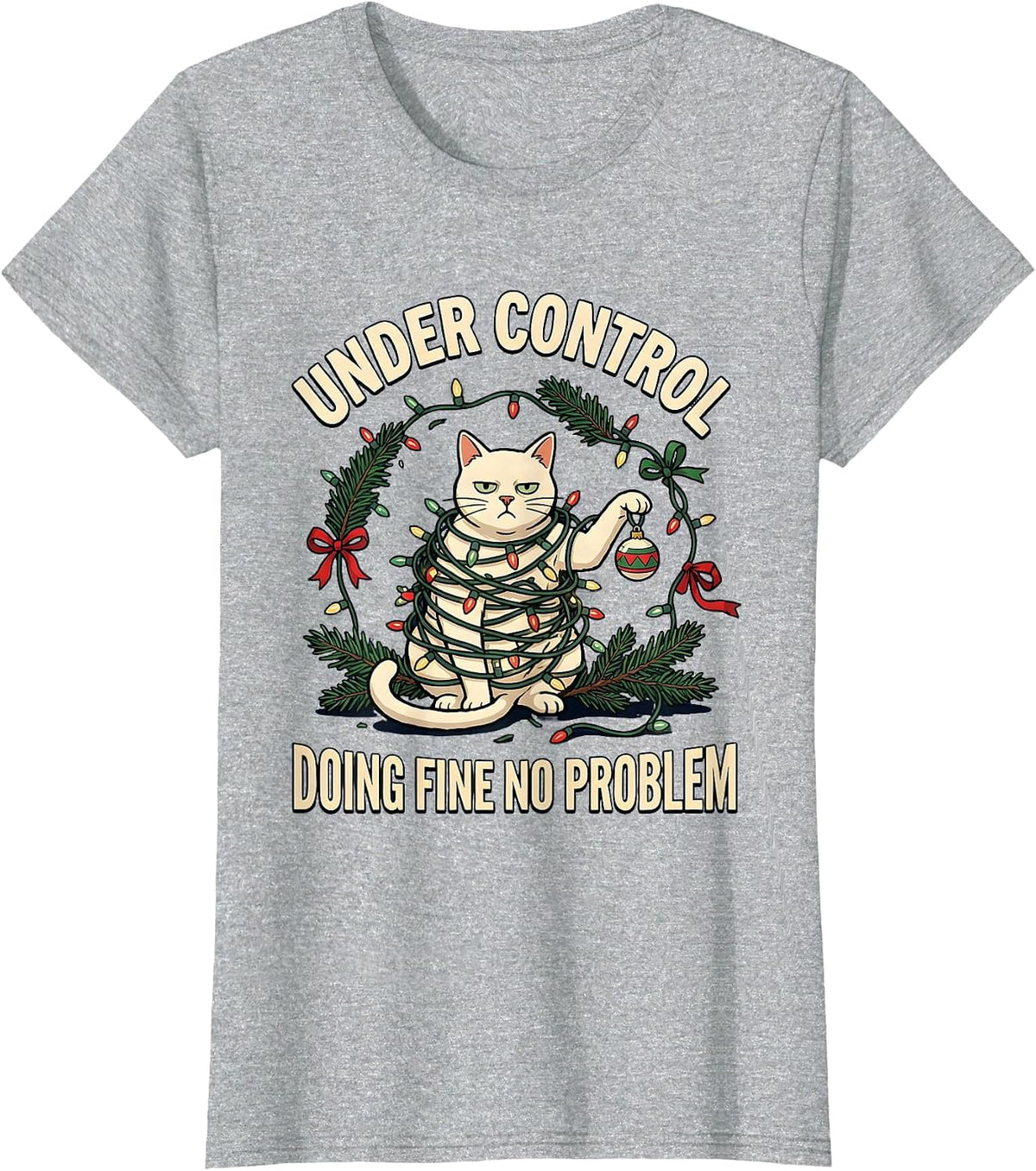 Under Control Doing Fine No Problem Funny Cat Lover T-Shirt - Heather Grey