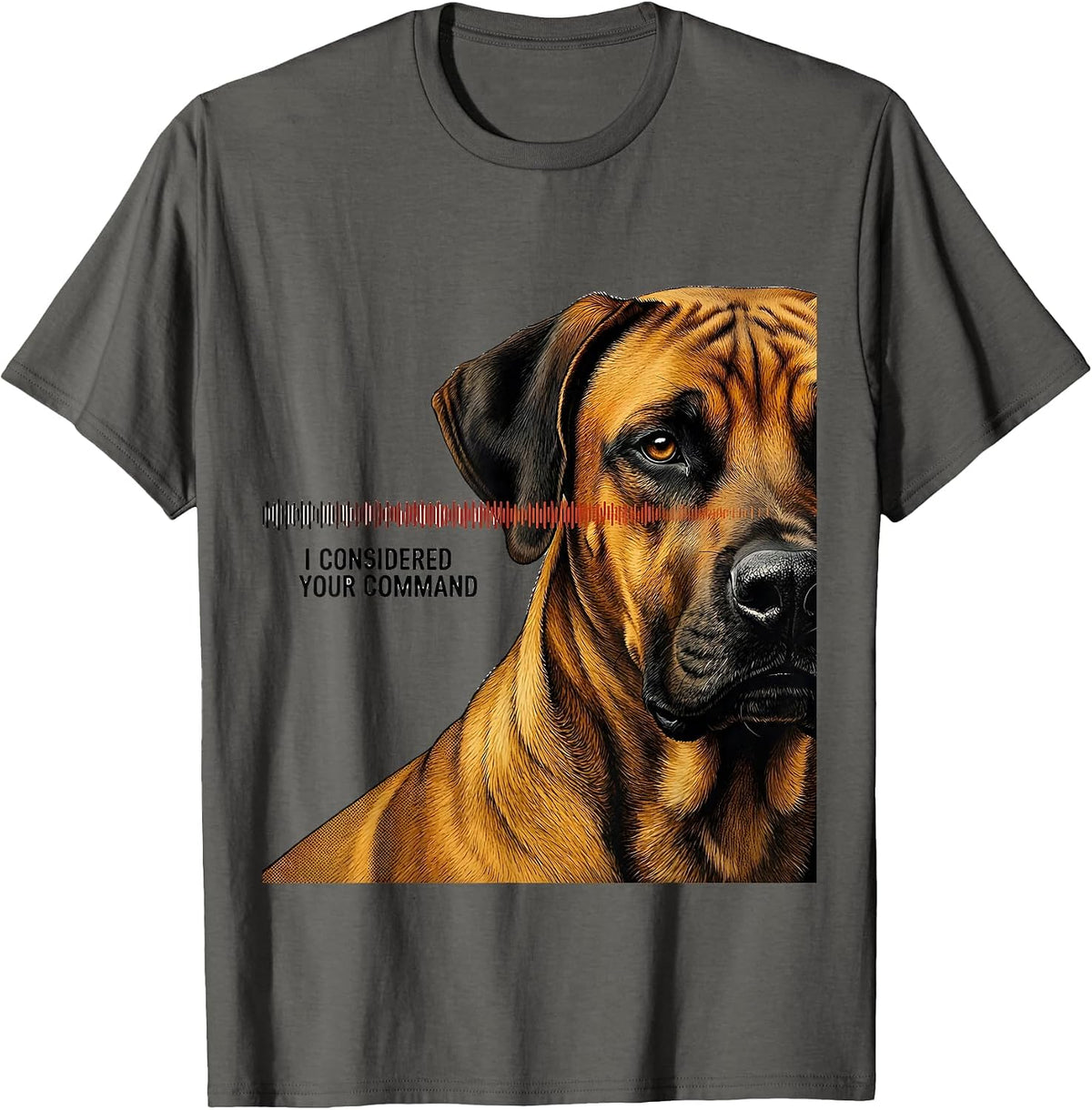 Men's I Considered Your Command Rhodesian Ridgeback Owner Dog T-Shirt - Asphalt Grey