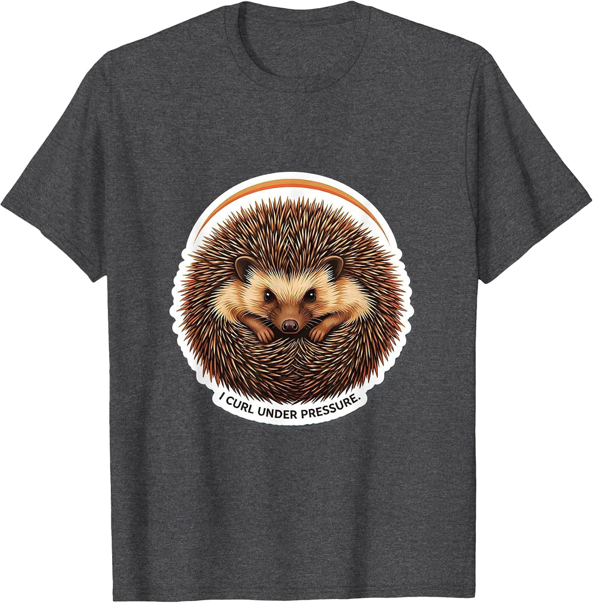 Men's I Curl Under Pressure Funny Hedgehog Lover Animal Humor T-Shirt - Dark Heather Grey