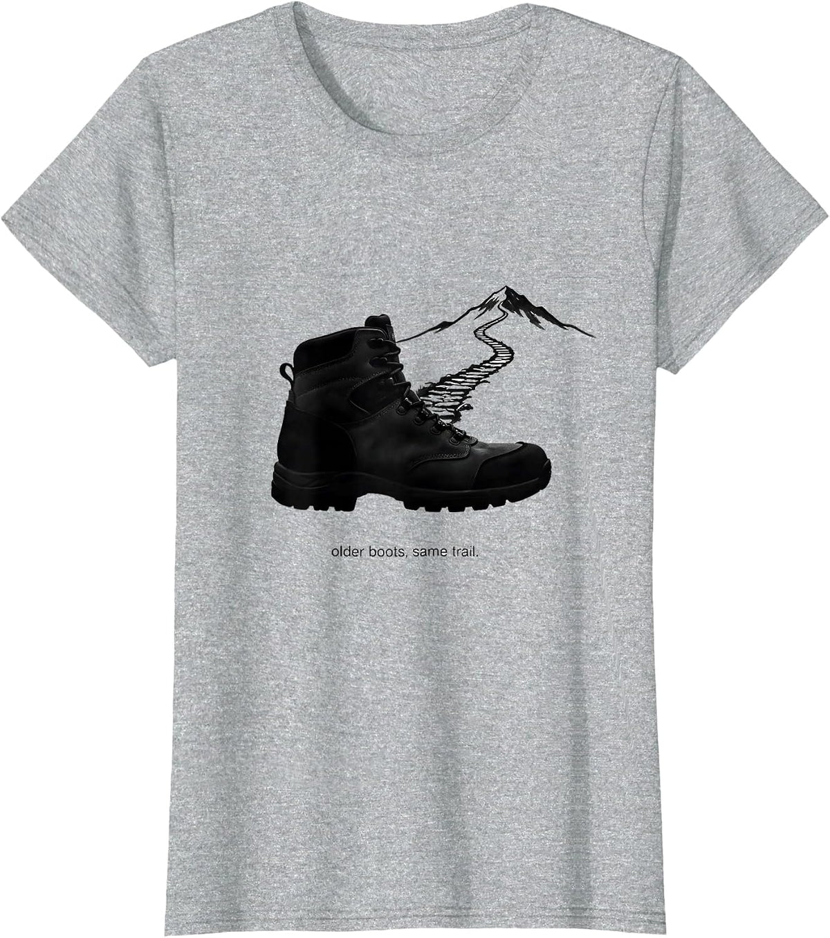 Women's older boots, same trail Funny Hiking Dad Joke Mountain Hiker T-Shirt - Heather Grey