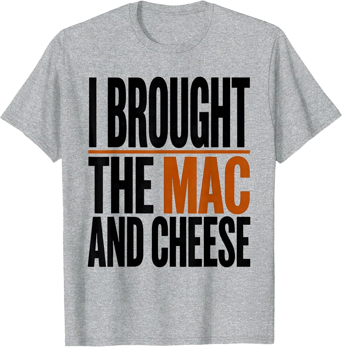 Men's I Brought The Mac And Cheese Funny Friendsgiving Potluck T-Shirt - Heather Grey