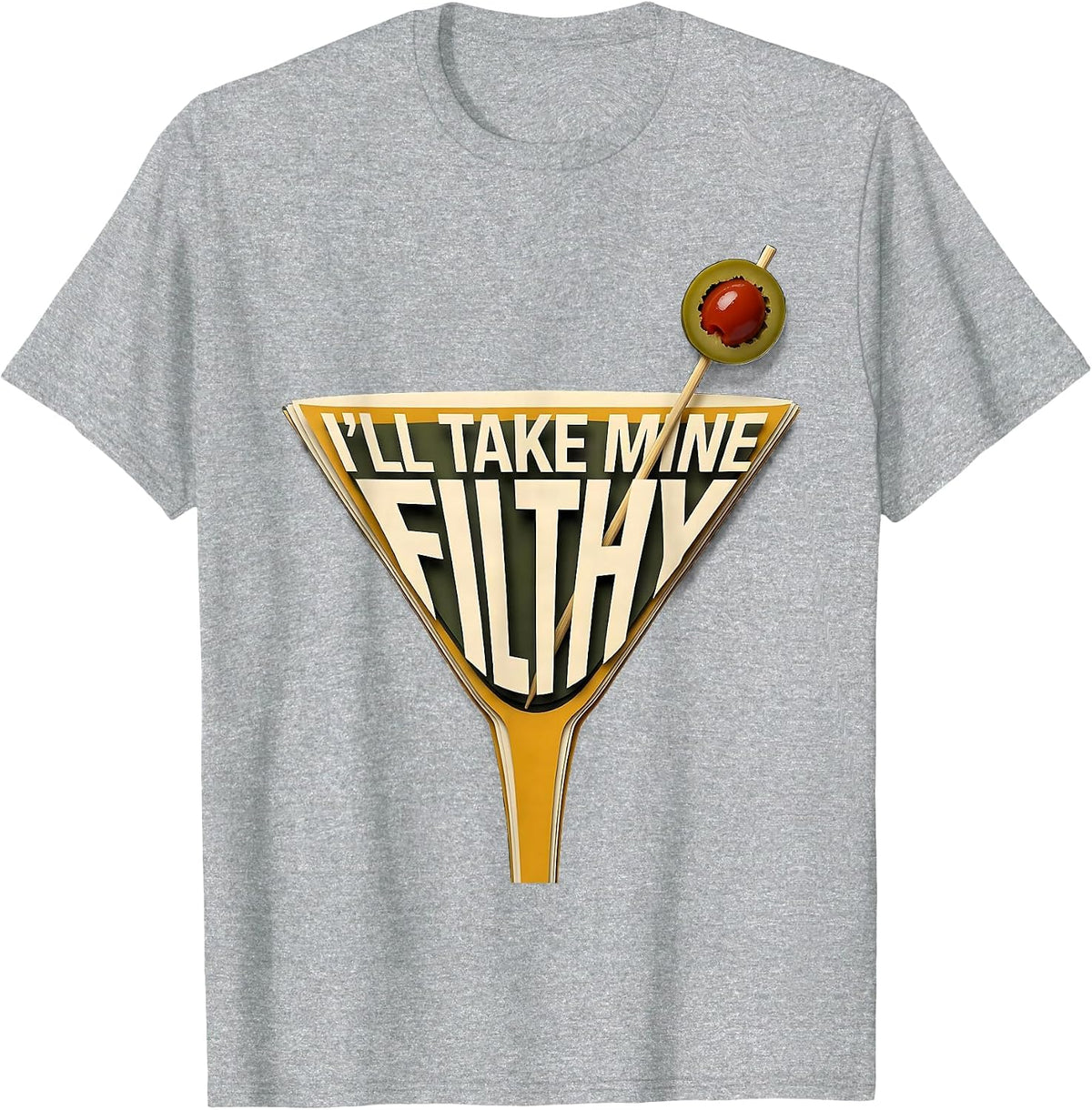 Men's I’ll Take Mine Filthy Funny Martini Lover Cocktail Humor T-Shirt - Heather Grey