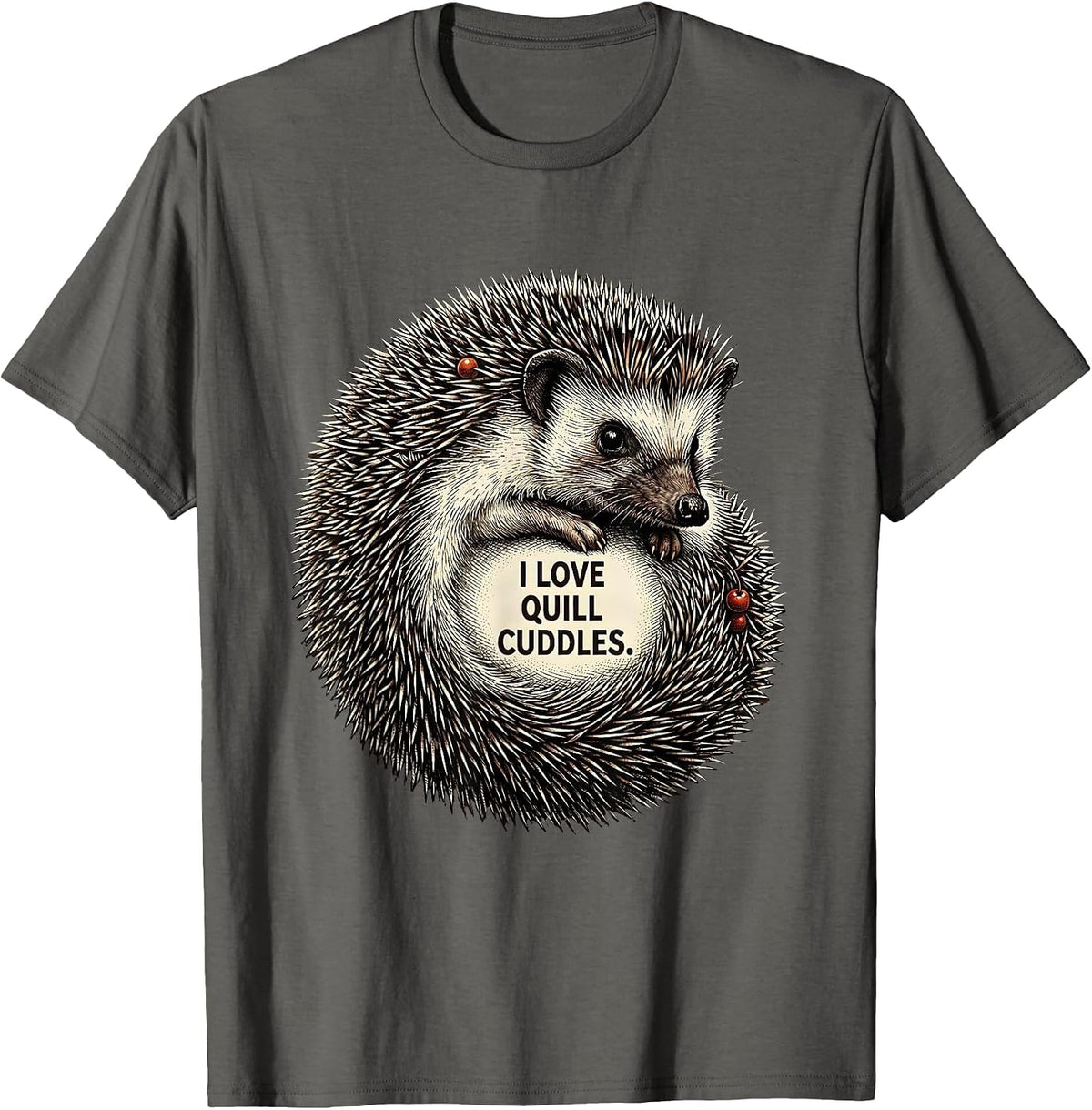 Men's I Love Quill Cuddles Whimsical Hedgehog Lover Humor T-Shirt - Asphalt Grey