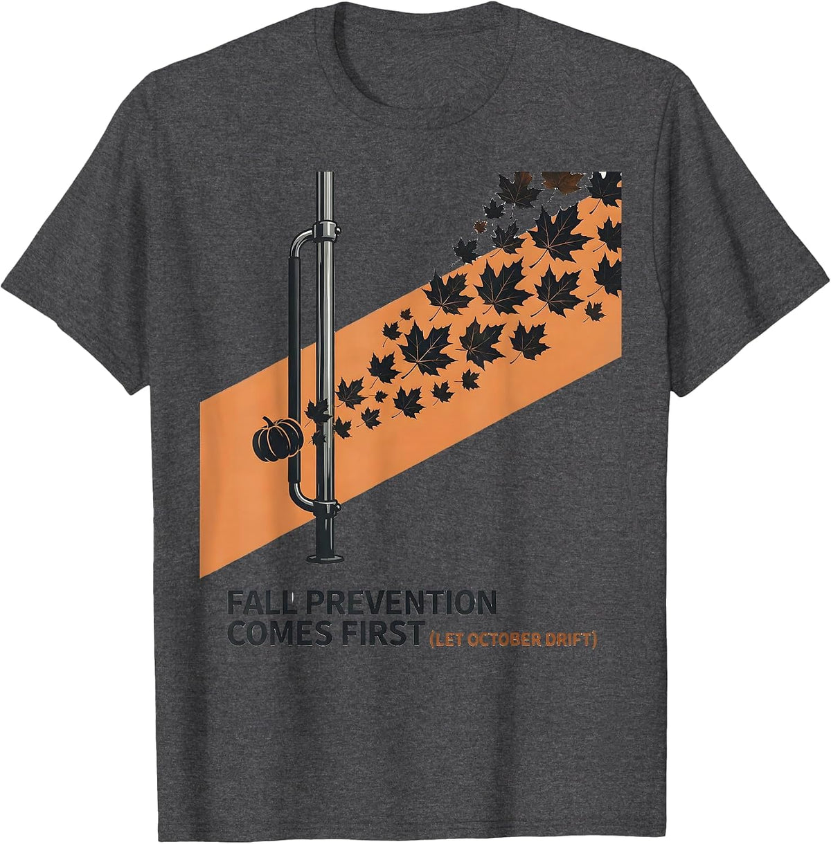 Men's Fall Prevention Comes First Let October Drift Nurse T-Shirt - Dark Heather Grey