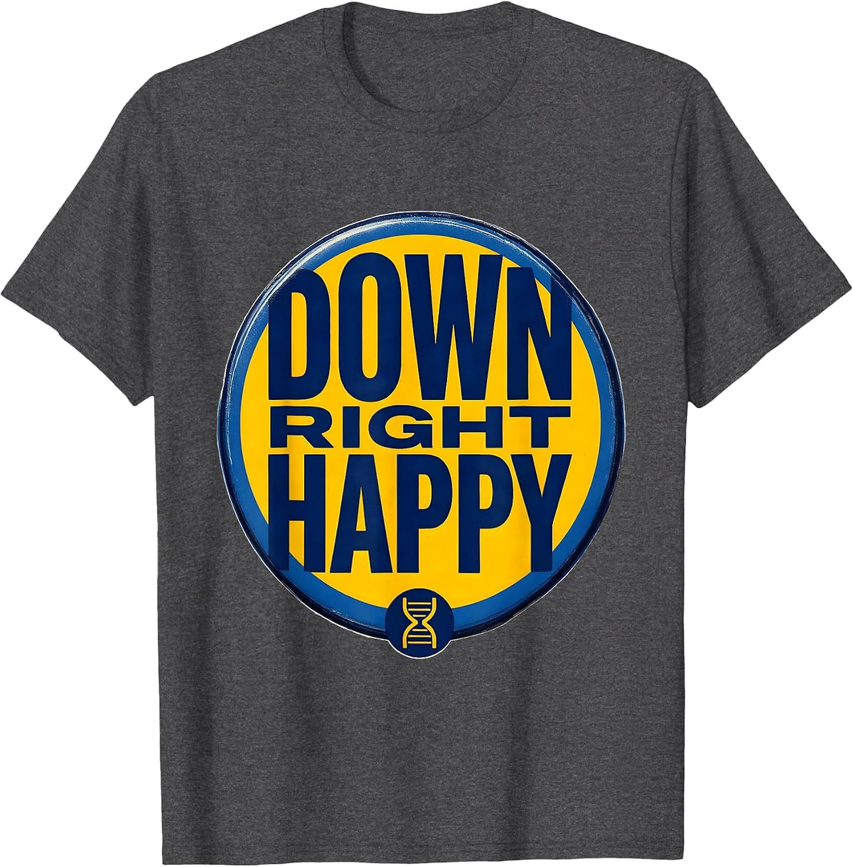 Down Right Happy Screenprint Down Syndrome Awareness Family T-Shirt - Dark Heather Grey